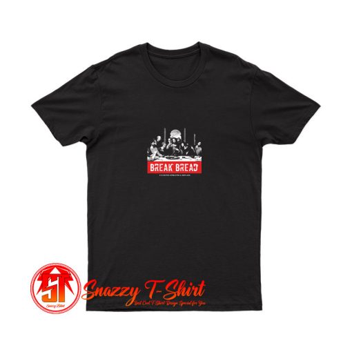 Break Bread Graphic T Shirt