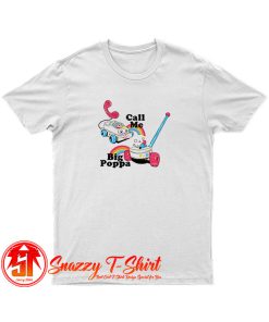 Call Me Big Poppa T Shirt