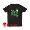 Call Me Elf One More Time T Shirt