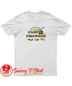 Camp Firewood T Shirt