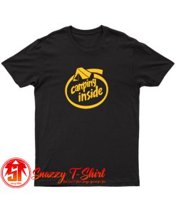 Camping Inside T Shirt