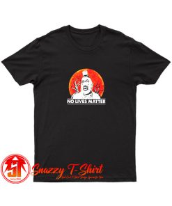 Captain Spaulding halloween no lives matter T Shirt