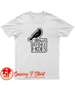 Crows Before Hoes T Shirt