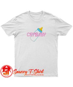 Cry Baby Baby T Shirt