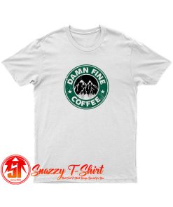 Damn Fine Coffee T Shirt