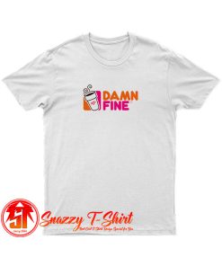 Damn Fine T Shirt