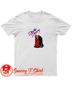 Darthy Dancing T Shirt