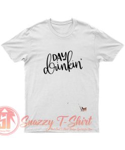 Day Drinking T Shirt