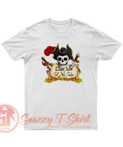 Dead Men Tell No Tales T Shirt