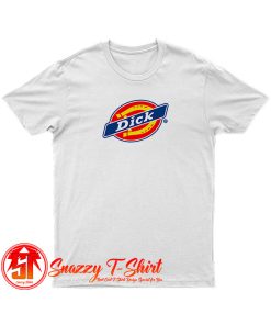 Dick Dickies Parody T Shirt