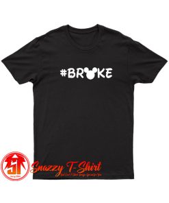 Disney Broke T Shirt