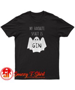 My Favorite Spirit Is Gin T Shirt
