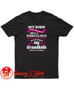 My Grandkids Are My Favorite T Shirt