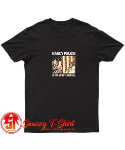 Nancy Pelosi Is My SpiritAnimal T Shirt