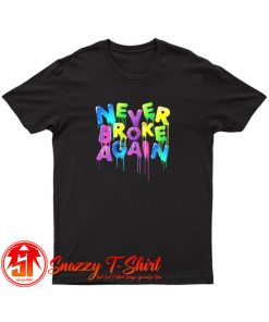 Never Broke Again Spring Drip T Shirt