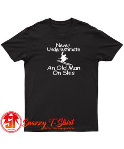 Never Underestimate An Old Man On Skis T Shirt