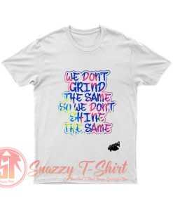 New GRIND DIFFERENT T Shirt