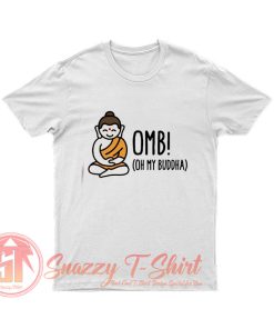 Oh My Buddha Yoga T Shirt