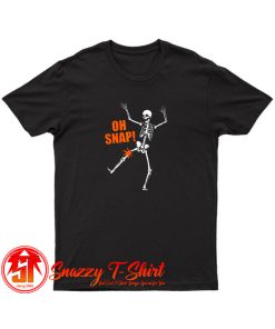 Oh Snap Skeleton Halloween T Shirt