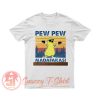 Pew Pew Madafakas T Shirt