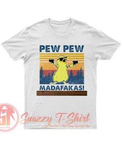 Pew Pew Madafakas T Shirt