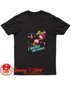Poison I Want Action Album Cover Concert T Shirt