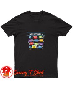 Preschool Teacher Shirt During A Typical Day T Shirt