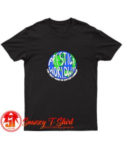 Prestige worldwide the first word in entertainment T Shirt