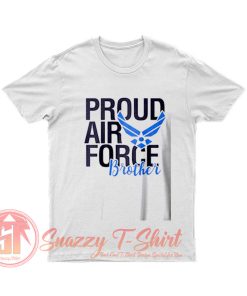 Proud Air Force Brother T Shirt