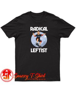 Radical Leftist Skateboard Funny Democrat President T Shirt