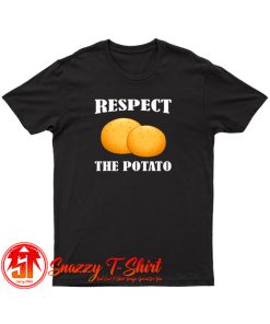 Respect The Potato T Shirt