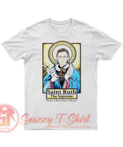 Saint Ruth Bader Ginsburg The Supreme T Shirt