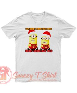 Say Merry Christmas Fred T Shirt
