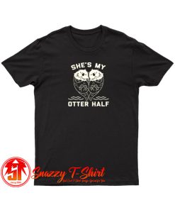 Shes My Otter Half T Shirt