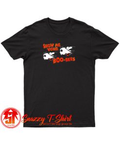 Show Me Your Boo Bees T Shirt