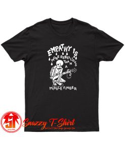 Skeleton Empathy Is More Rebellious T Shirt
