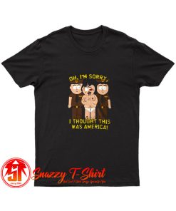 South Park Sorry I Thought This Was America T Shirt