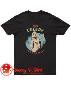 Stay Creepy Halloween T Shirt