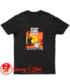 Stop The Planet T Shirt