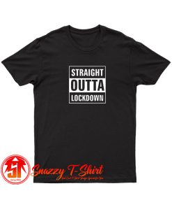 Straight Outta Lockdown Parody T Shirt