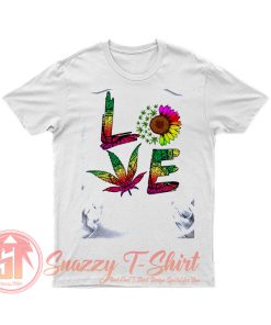 Sunflower Weed Marijuana T Shirt