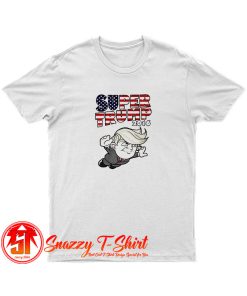 Super Trump 2016 T Shirt