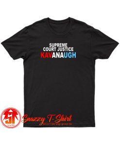 Supreme Court Justice Kavanaugh T Shirt
