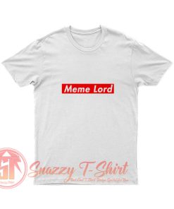 Supreme Meme Lord Parody T Shirt