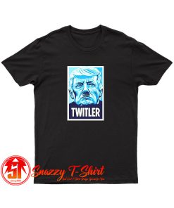 TWITLER Anti Trump T Shirt