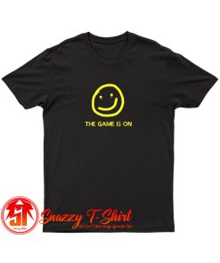 The Game is on T Shirt