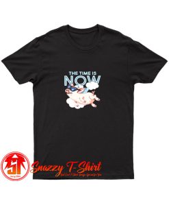 The Time Is Now Flying Pig T Shirt