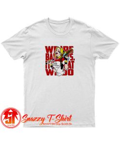 The bad guys T Shirt