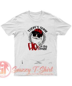 Theres Some Hos in This House Funny Santa Claus Christmas T Shirt
