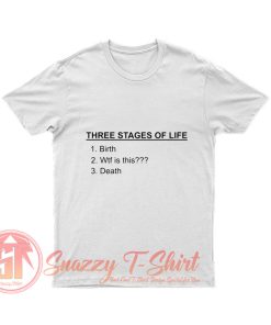Three Stages of Life T Shirt